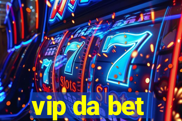 vip da bet